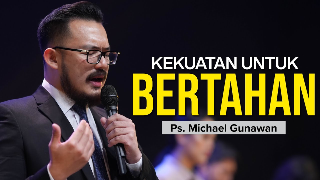 Kekuatan Untuk Bertahan | Khotbah Ps. Michael Gunawan | GSJS Church Online