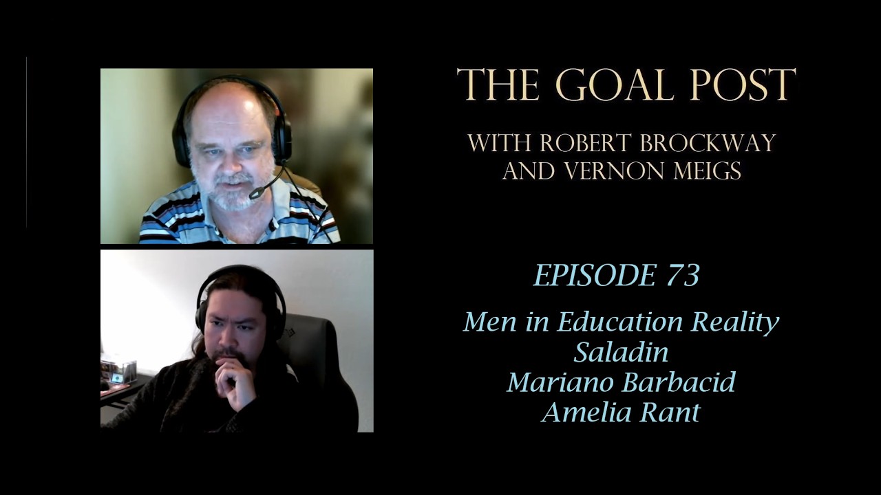 The Goal Post Episode 73 - Men in Education Reality / Saladin / Mariano Barbacid / Amelia Rant
