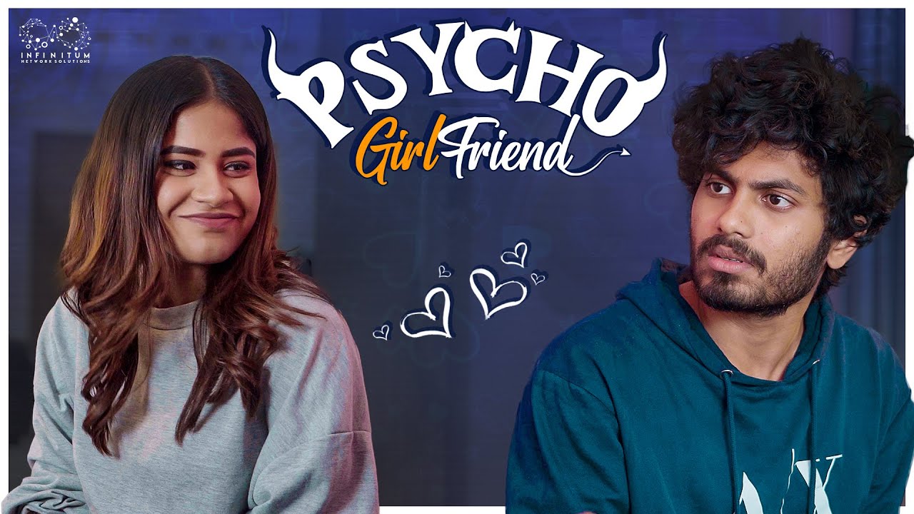 Psycho Girlfriend || Swetha Naidu || Mohit Pedada || Infinitum Media