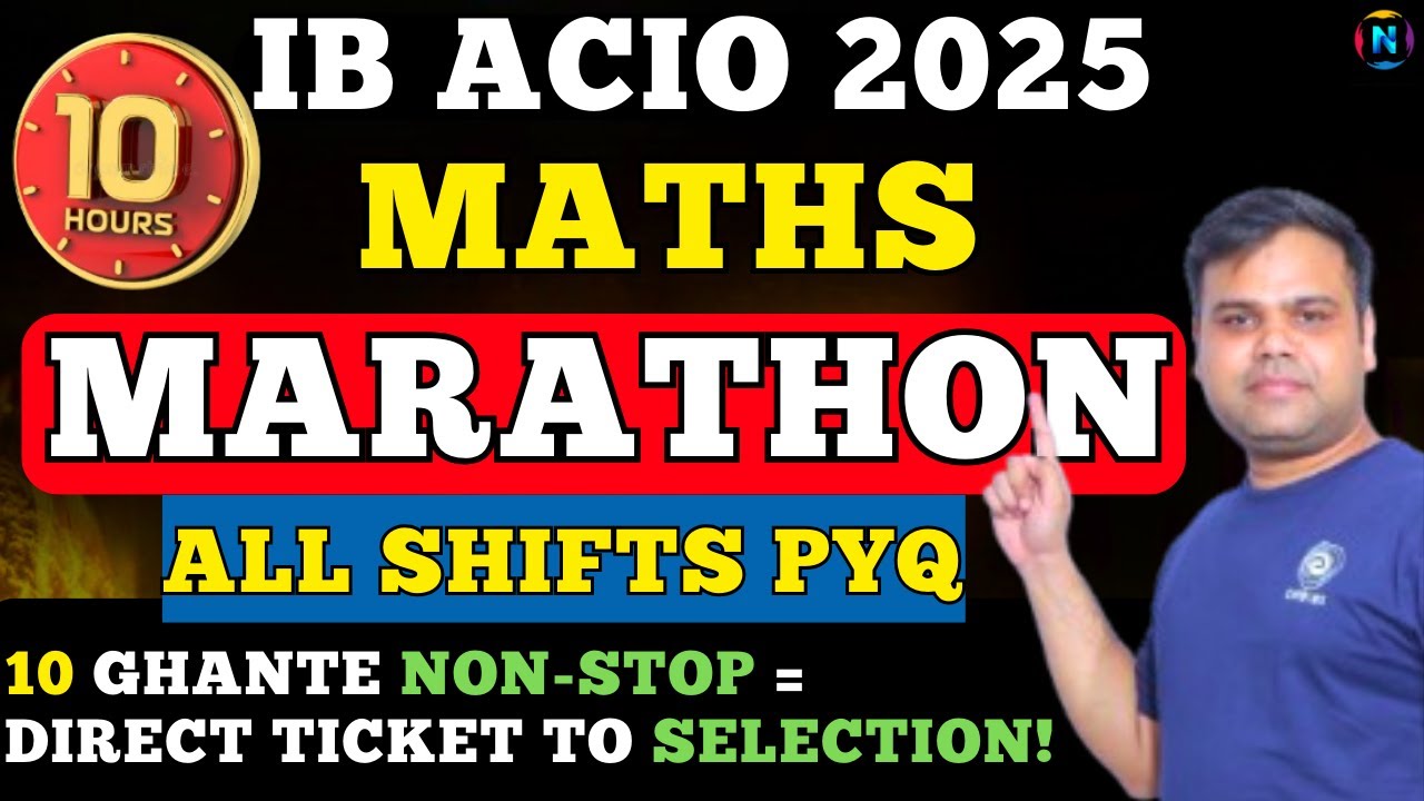 10 Hours Mega Marathon IB ACIO 2025 | Complete Maths PYQ All Shifts in One Video!