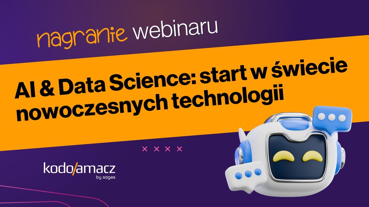 AI & Data Science: start w świecie nowoczesnych technologii [WEBINAR]