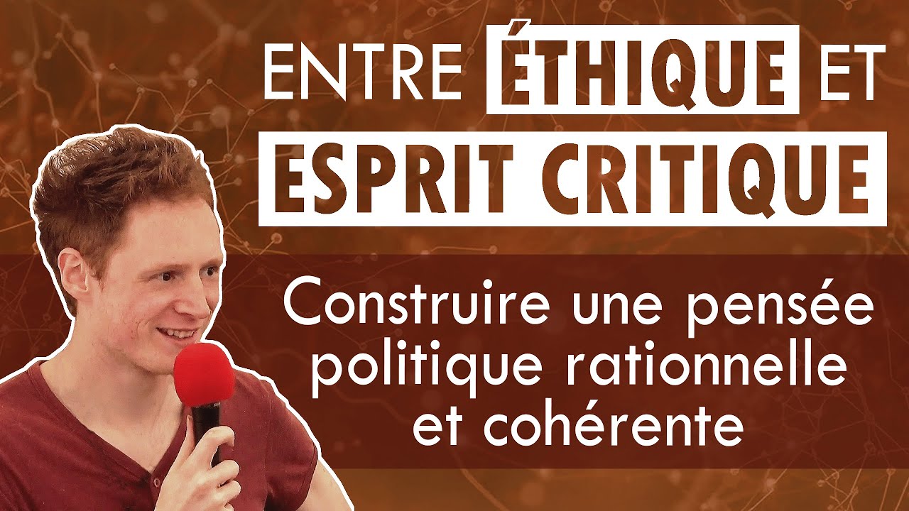 Entre Éthique et Esprit Critique - Construire une pensée politique cohérente et rationnelle