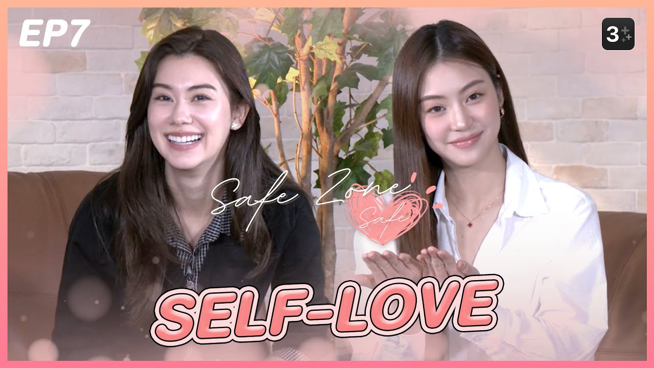 [ENG SUB] Safe Zone Safe 🤍 EP7 : Self-love | 3Plus