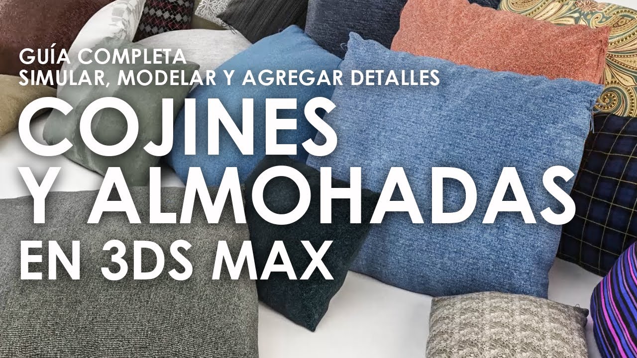 Guía Completa para Simular, modelar y agregar detalles de cojines y almohadas en 3ds Max