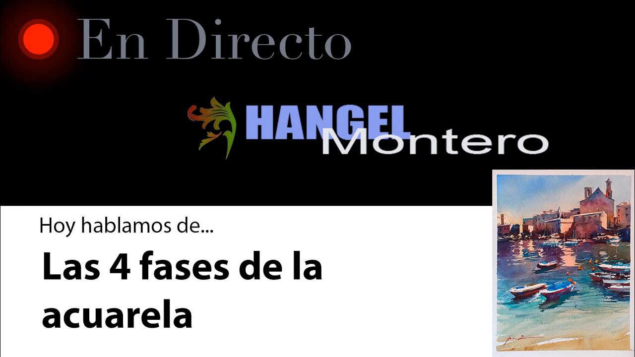 Hoy hablamos de LAS 4 FASES DE LA ACUARELA - Hangel Montero
