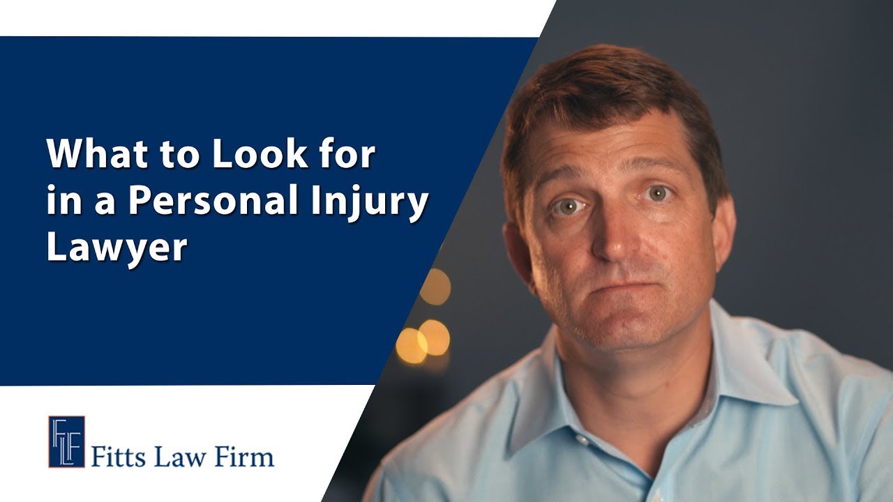 What to Look for in a Personal Injury Lawyer - Fitts Law Firm