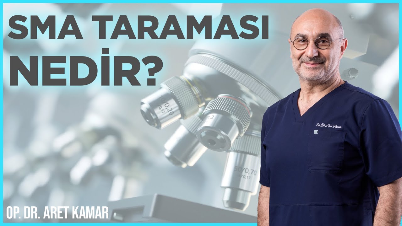 SMA Taraması Nedir? | Op.Dr. Aret Kamar