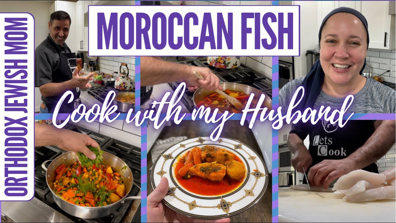 Moroccan Fish | Cook with My Husband | Kosher * Gluten Free * Dairy Free | Orthodox Jewish Mom
