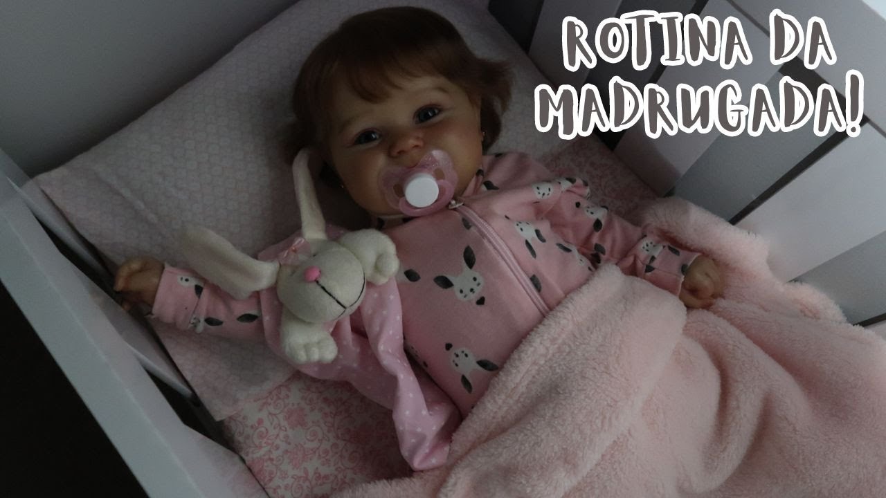 ROTINA DA MADRUGADA COM A BEBÊ REBORN LUNA!