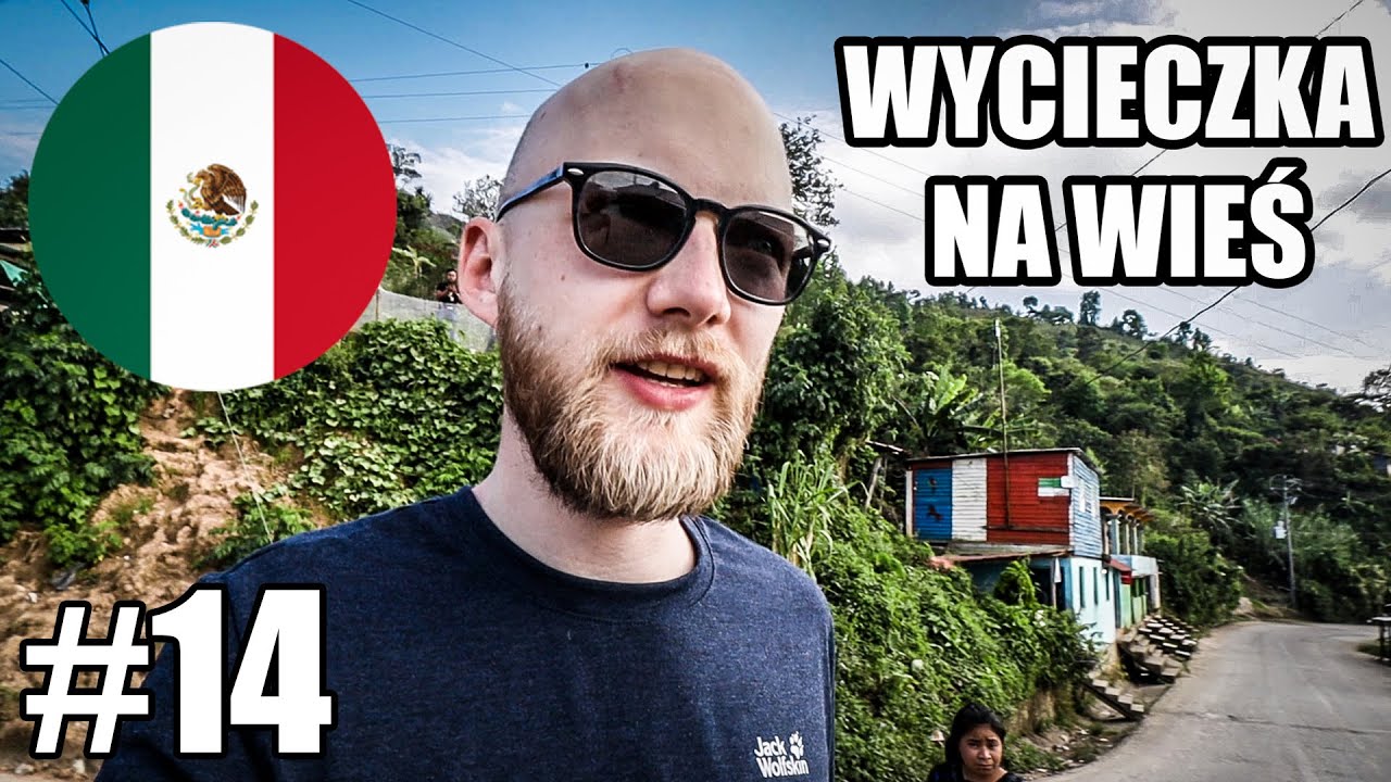 Tu rządzą ludzie, nie rząd. Wycieczka na wieś - Meksyk.