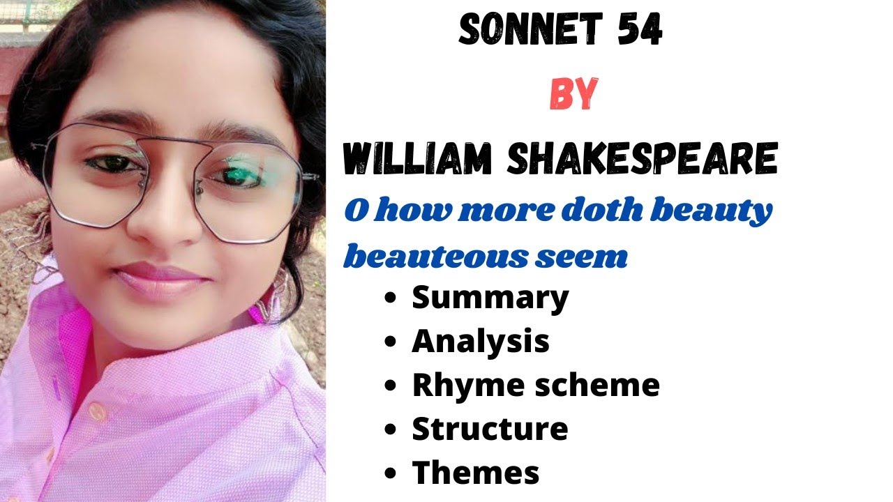 Sonnet 54 by William Shakespeare |O how much more doth beauty beauteous seem| analysis |rhyme scheme
