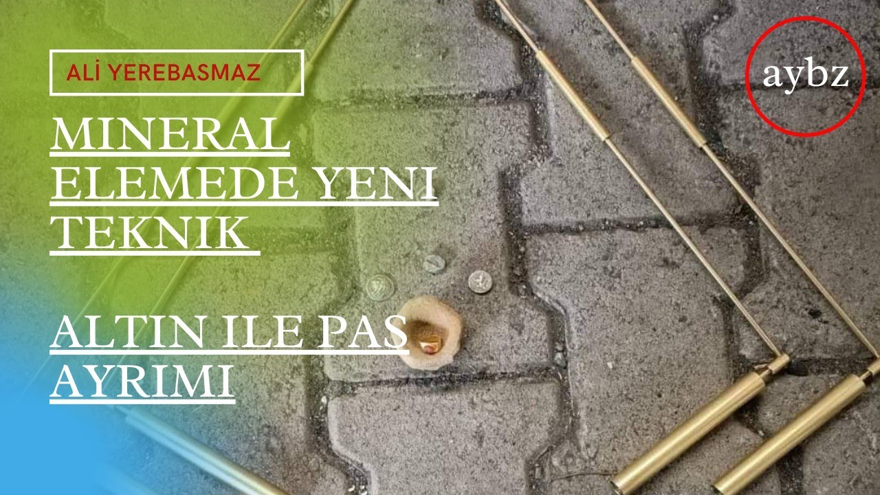 Çubukların Pas ile Altın Arasındaki Hareket Benzerliği ... Mineral Elemede Etkili Bir Madde Yöntem