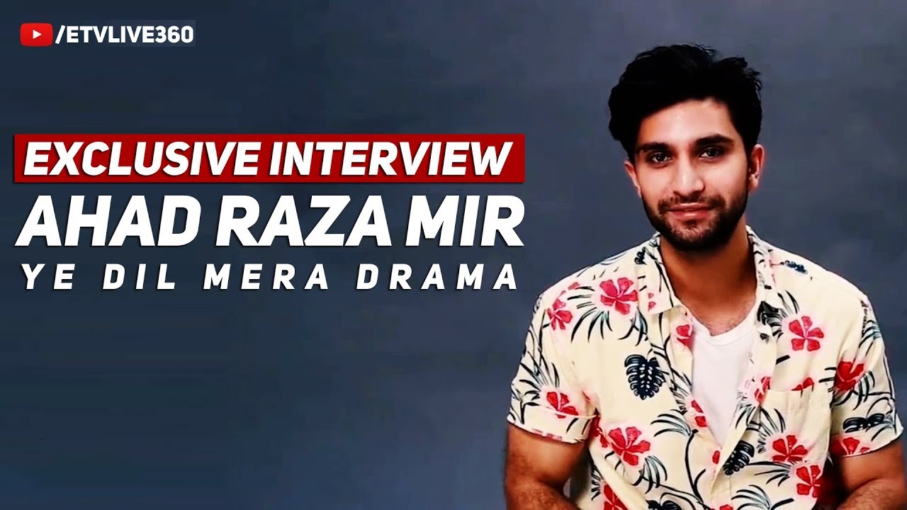 Exclusive Interview | Ahad Raza Mir | Ye Dil Mera | HUM TV Drama