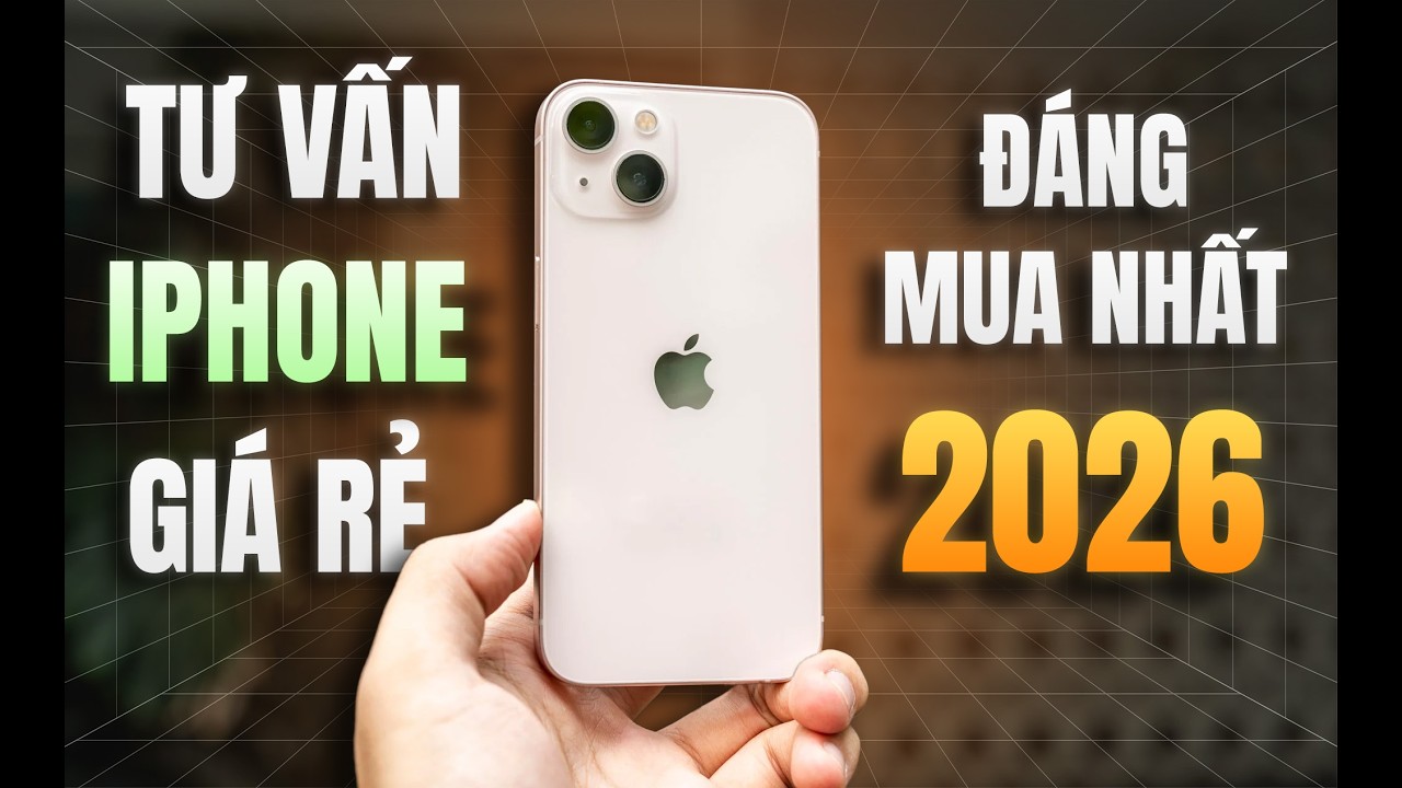 TƯ VẤN MUA ĐIỆN THOẠI IPHONE GI&Aacute; RẺ, Đ&Aacute;NG MUA, KH&Ocirc;NG Đ&Aacute;NG MUA TRONG NĂM 2026 #HGĐN 