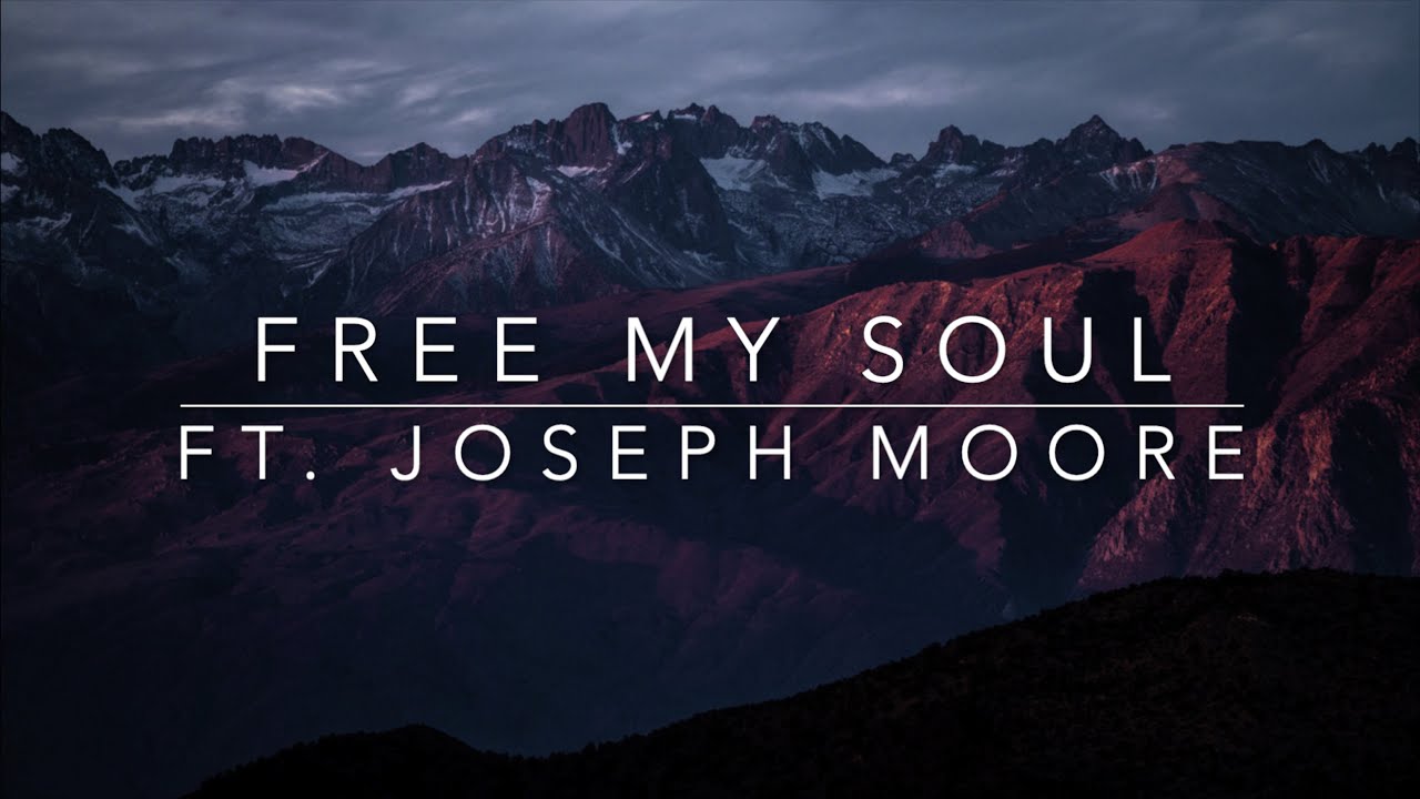 Free My Soul - Joseph Moore | Lyrics | 2021