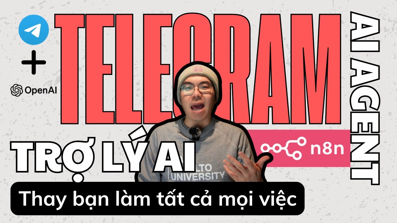 Tạo trợ lý AI trên TELEGRAM với n8n & AI agent: sai AI làm tất cả mọi việc thay bạn (cho non-tech)