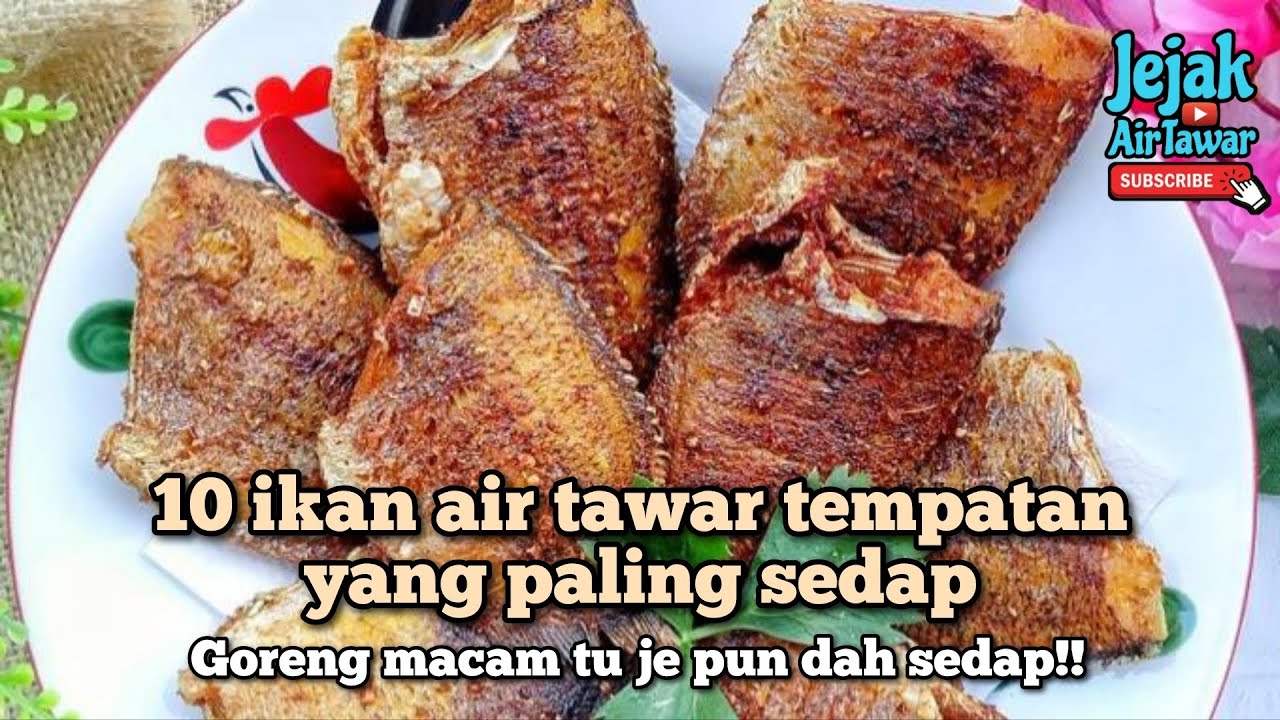 10 ikan air tawar Malaysia paling sedap
