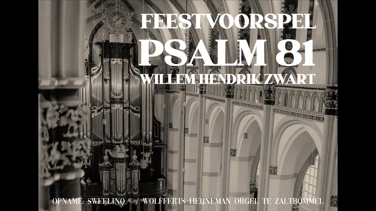 ZWART | Feestvoorspel Psalm 81 | Sint Maartenskerk Zaltbommel (Sweelinq)