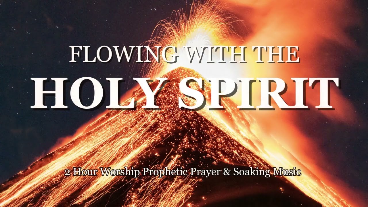 Flowing with the Holy Spirit | 2 Hour Instrumental Worship | Prayer & Meditation/Worship Music