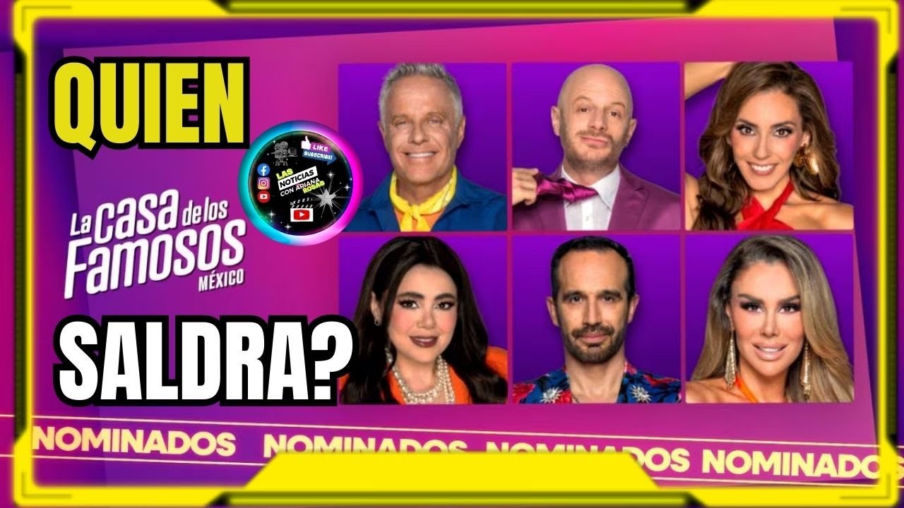 "LCDLFMX 2025: Alexis, Facundo, Mar, Mariana, Guana y Ninel NOMINADOS quien saldra"
