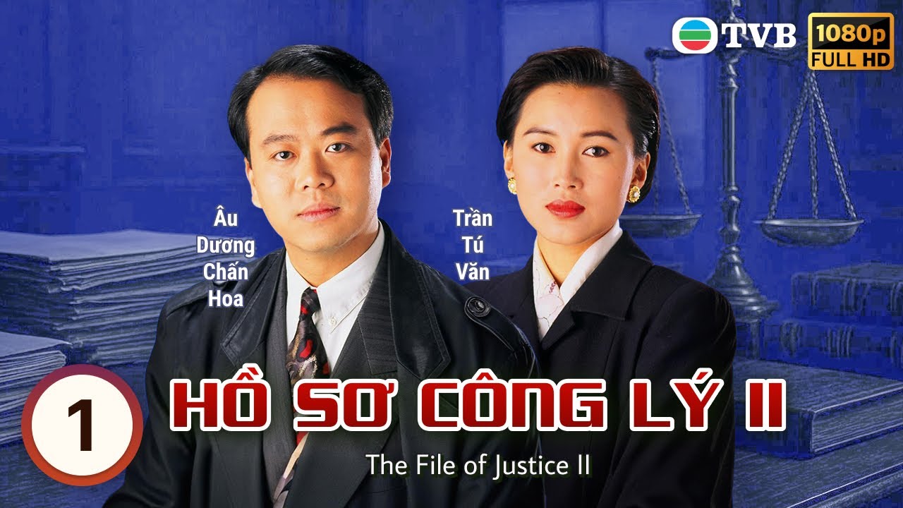 Phim TVB lồng tiếng Hồ Sơ Công Lý II (File of Justice II) 1/15|Âu Dương Chấn Hoa, Trần Tú Văn|1993
