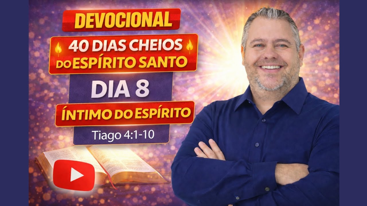 Dia 8 - Íntimo do Espírito - 40 dias cheios do Espírito Santo - Devocional Palavra Viva - 09/03/2026