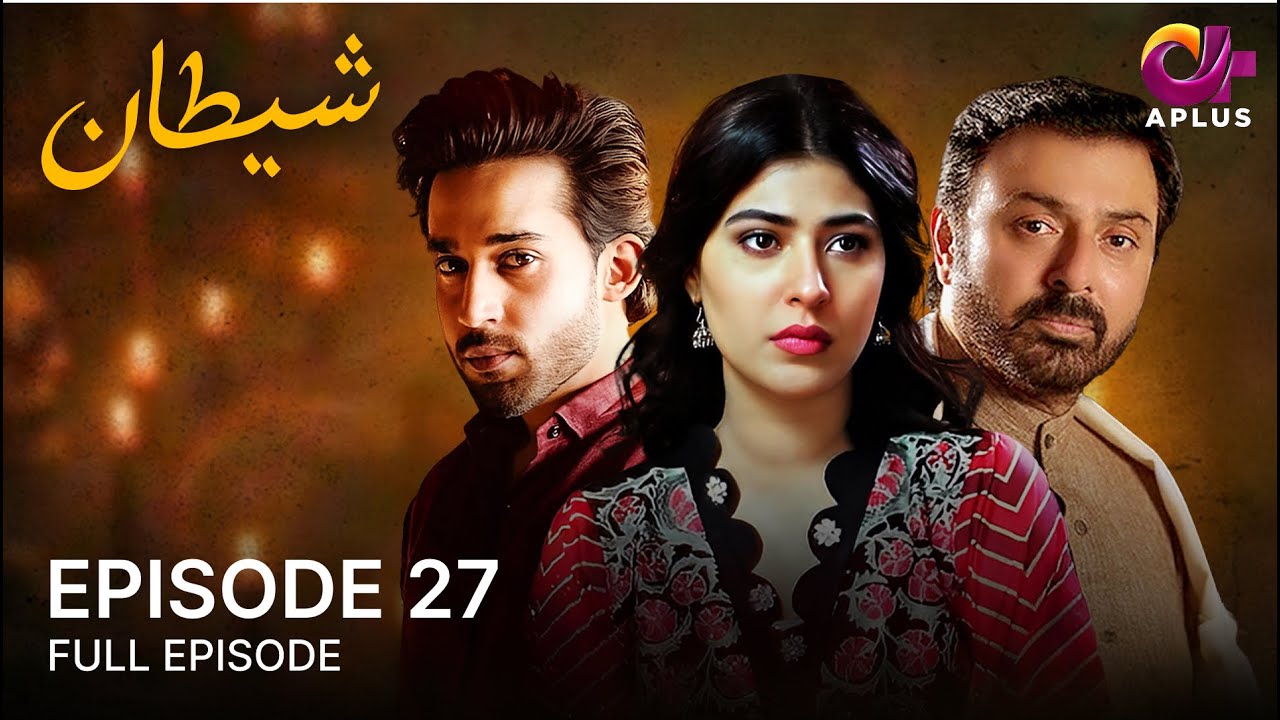 Shaitan  - Episode 27 | Nauman Ijaz, Sonia Mishal, Bilal Abbas | Pakistani Drama | C5H1O