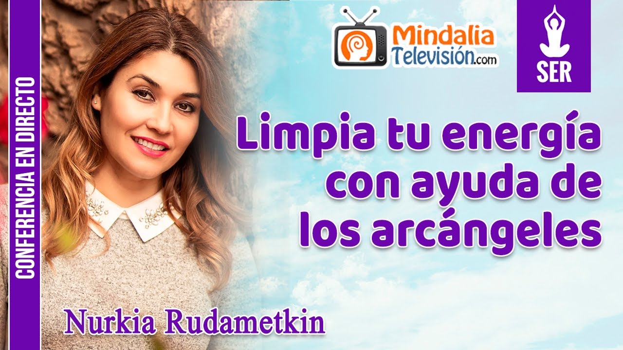 Limpia tu energía con ayuda de los arcángeles, por Nurkia Rudametkin