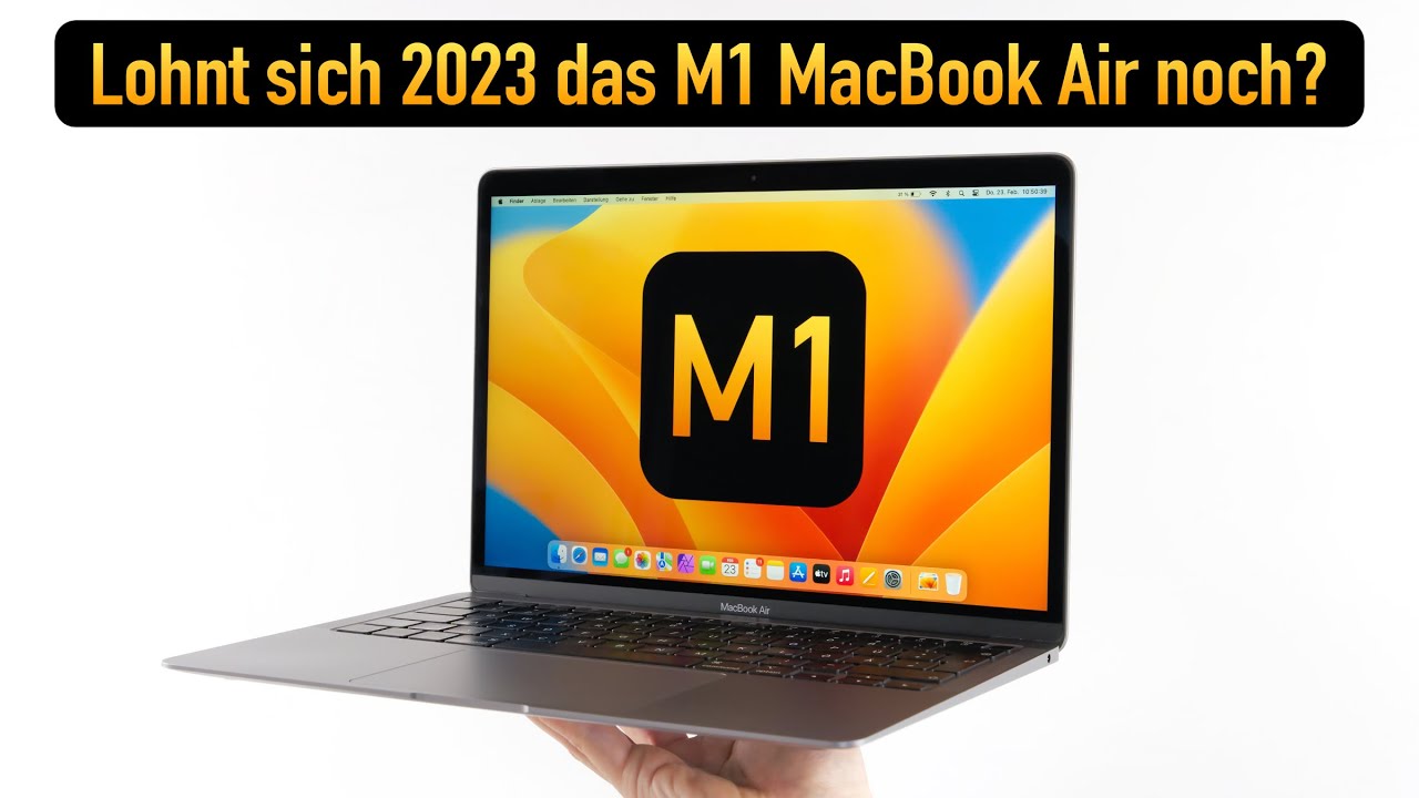 Lohnt sich das M1 MacBook Air im Jahr 2023 noch?