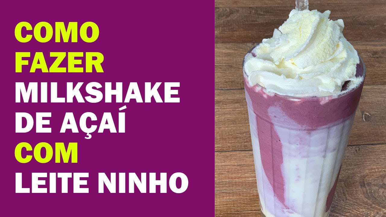 COMO FAZER MILKSHAKE DE AÇAÍ COM LEITE NINHO
