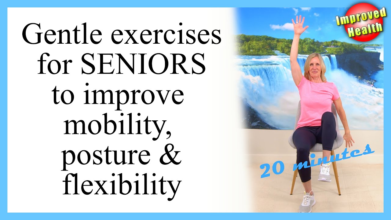 Gentle Chair Exercises to Improve Range of Motion, Posture and Flexibility