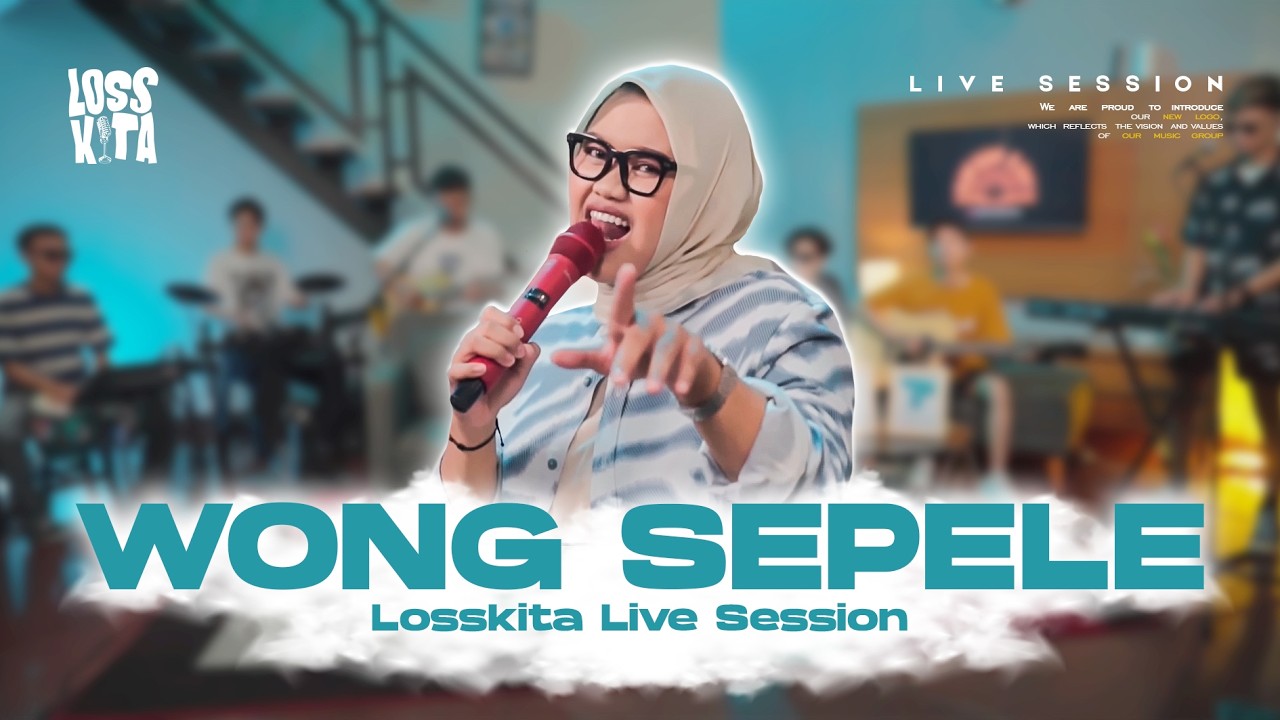 WONG SEPELE - Losskita (Special Live Session)