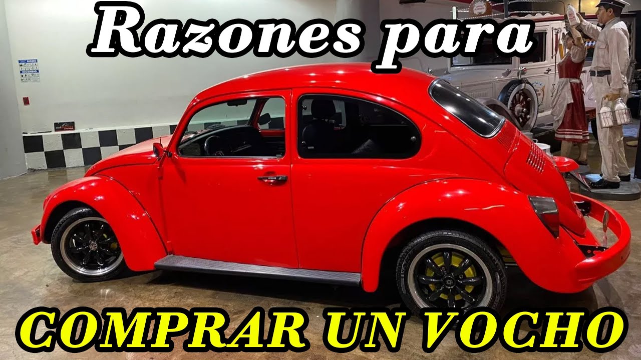 RAZONES PARA COMPRAR UN VOLKSWAGEN VOCHO