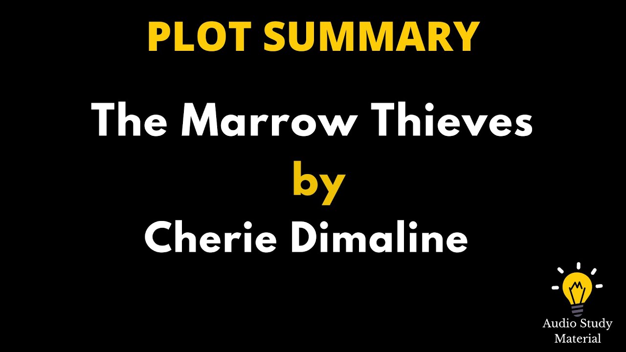 Plot Summary Of The Marrow Thieves By Cherie Dimaline. - The Marrow Thieves By Cherie Dimaline