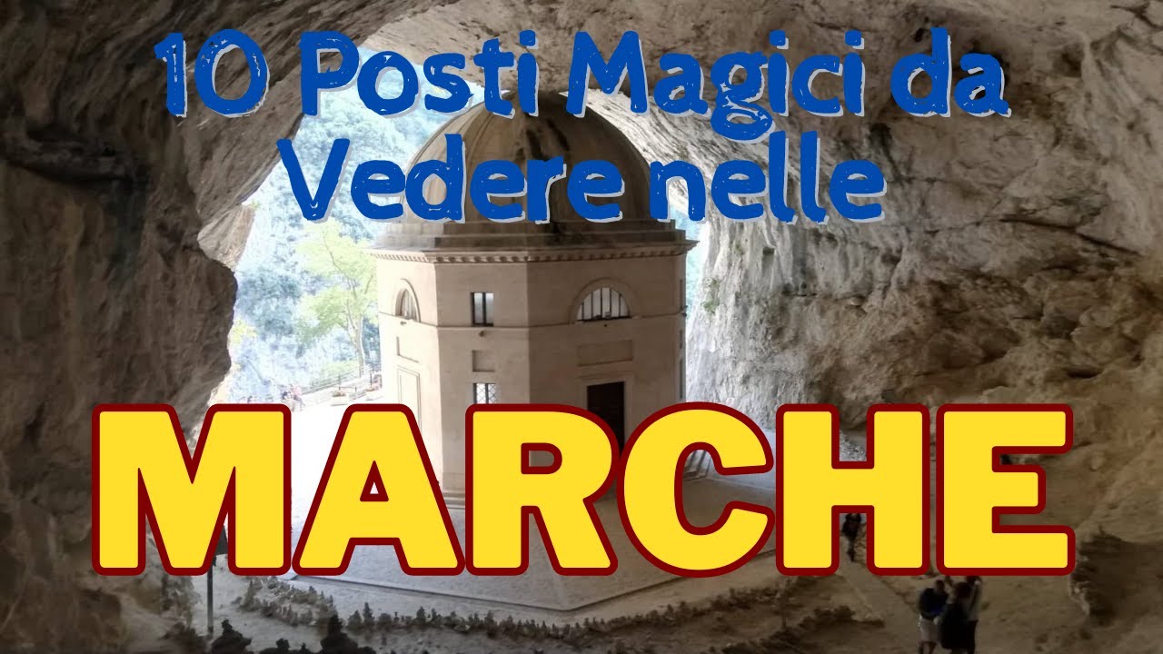10 Posti Magici da vedere nelle Marche