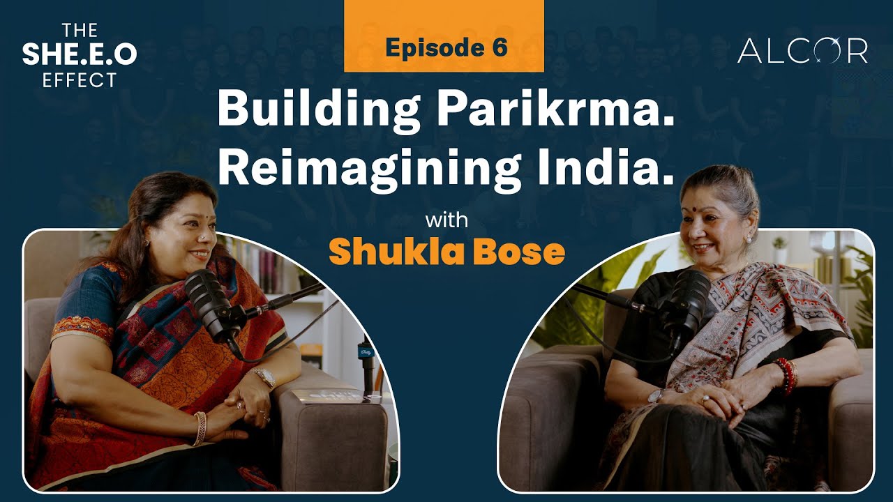 Shukla Bose - Building Parikrma. Reimagining India. | Episode 6 | THE SHE.E.O EFFECT