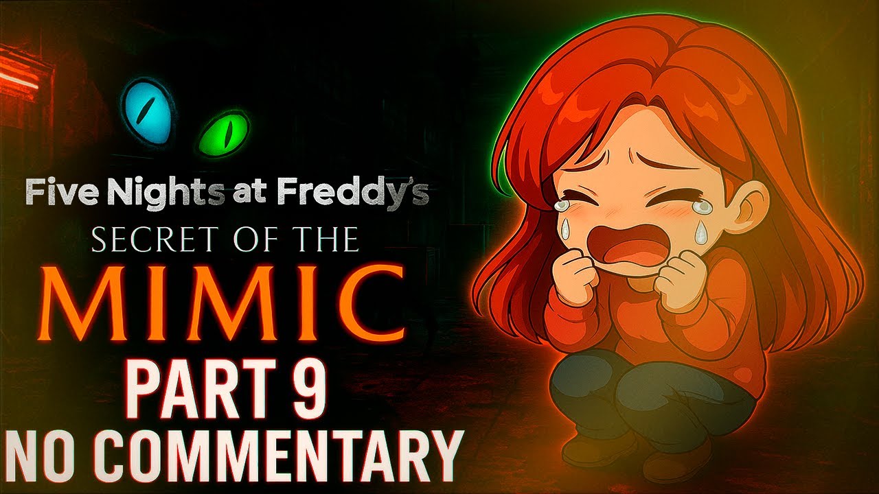 Five Nights at Freddy's: Secret of Mimic FNAF &ndash; No Commentary Part 9
