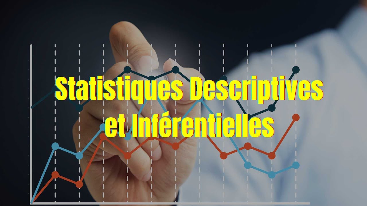 Comprendre les Statistiques : Descriptives ou Inférentielles ?