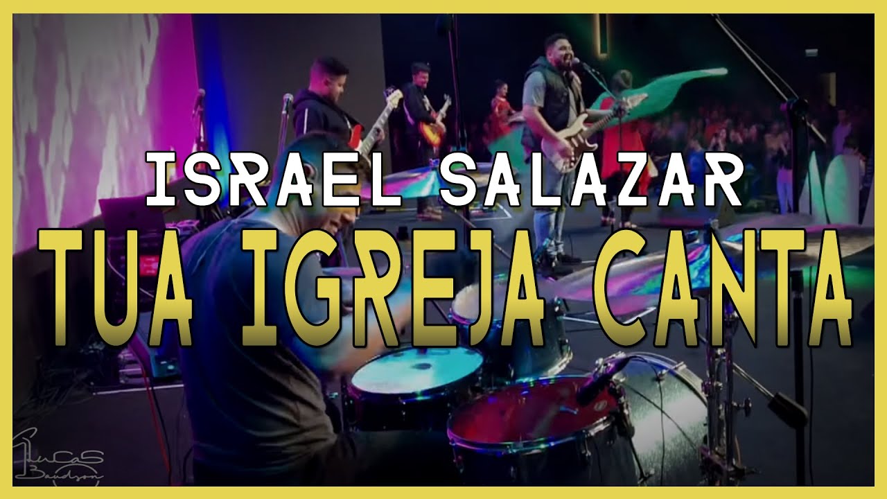 Israel Salazar - Tua Igreja Canta | Lucas Baudson LIVE DRUM CAM