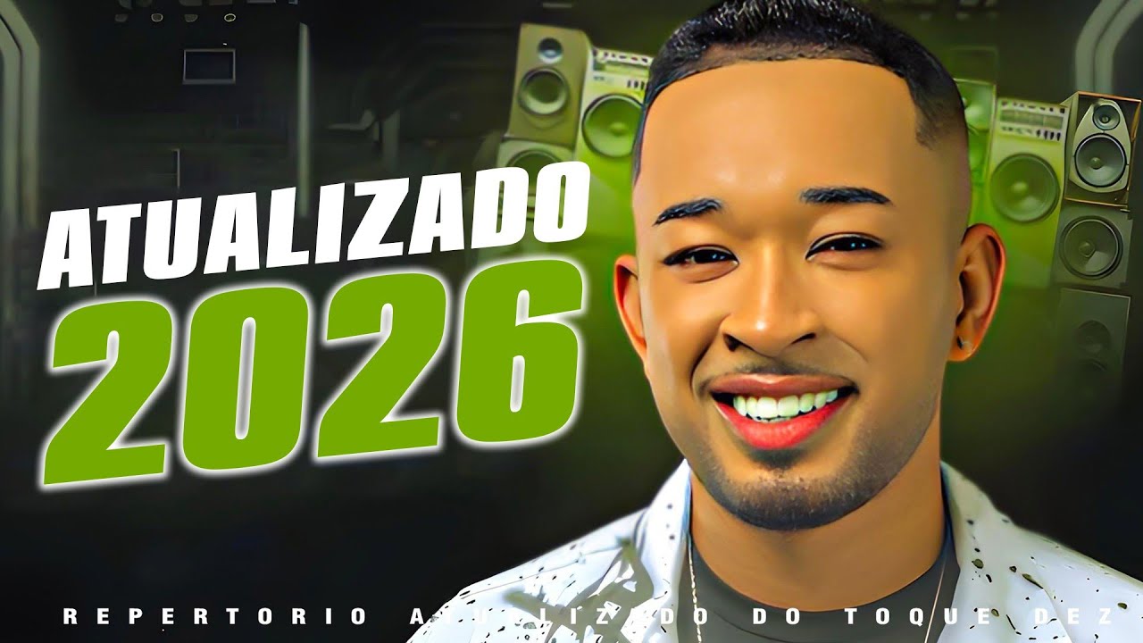 TOQUE DEZ CD NOVO 2026 ✨ - TOQUE DEZ NA MÁXIMA 💿 - TOQUE DEZ NOVEMBRO 2026