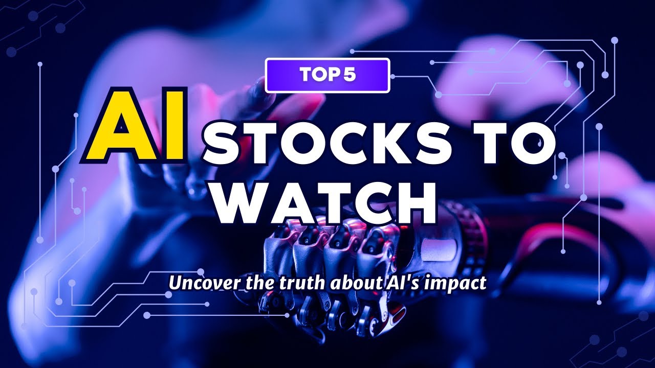 Top 5 AI Stocks to Watch in 2024: Investment Opportunities