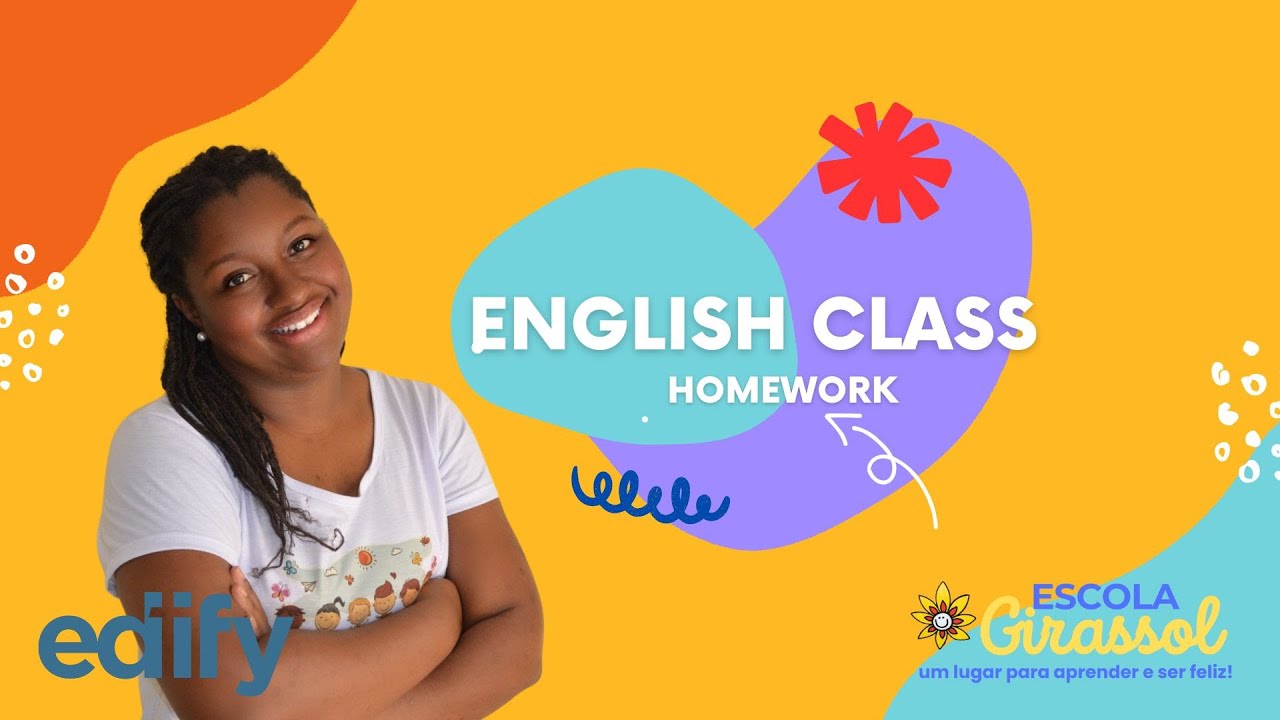 English Class Homework - Girassol  EDIFY