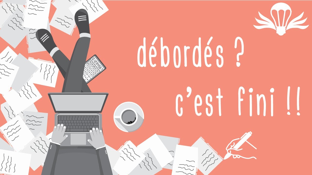 DÉBORDÉS ? En 5 jours C'EST FINI !!!