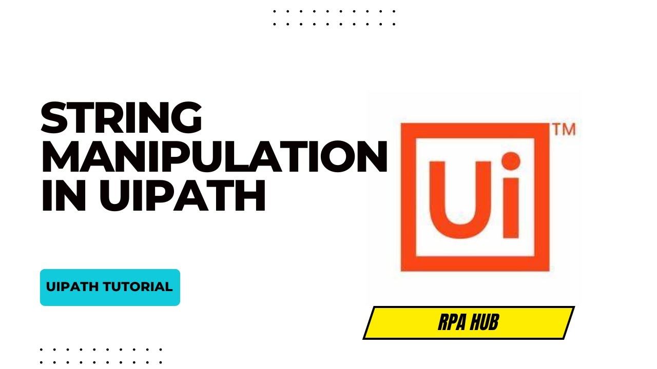 UiPath String Manipulation | String Manipulation in UiPath for Beginners | Data Manipulation in RPA