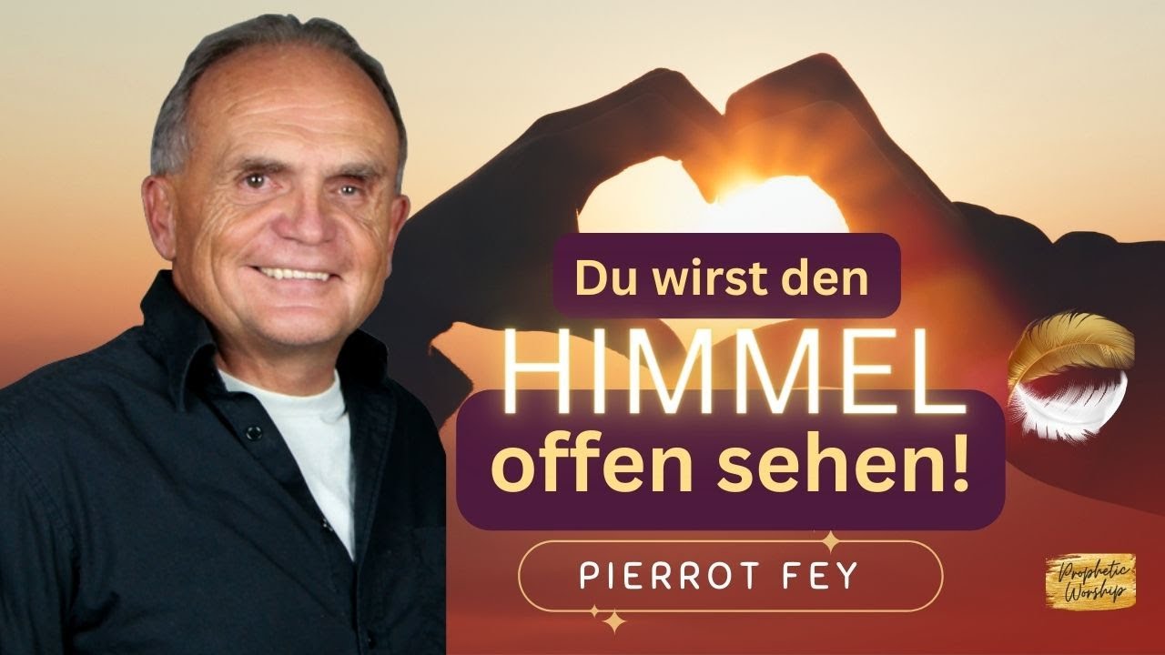 Pierrot Fey - Du wirst den Himmel offen sehen! - Doros Worship - 02.07.2024 - Hilgen