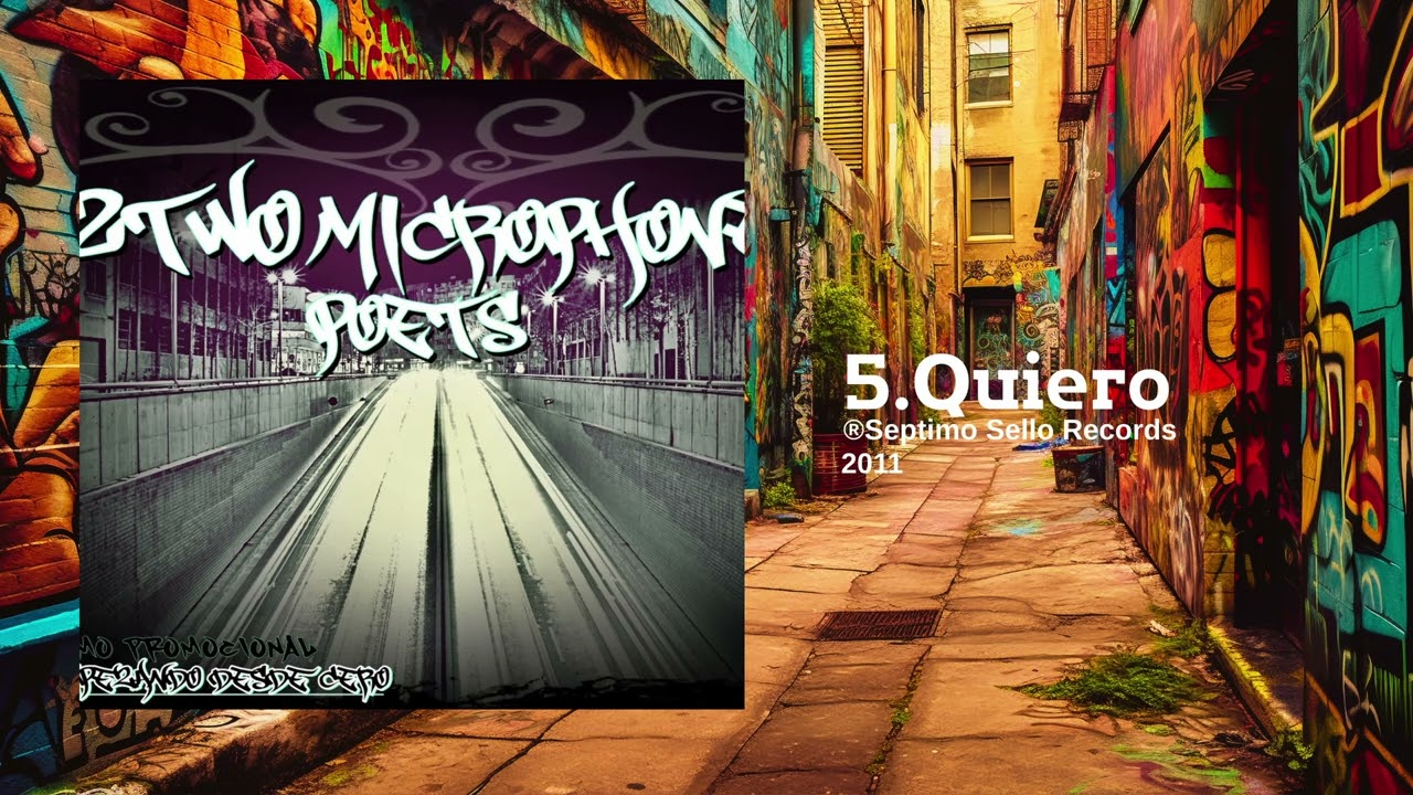 05. Quiero - Two Microphone Poets (Prod. Séptimo Sello Records)