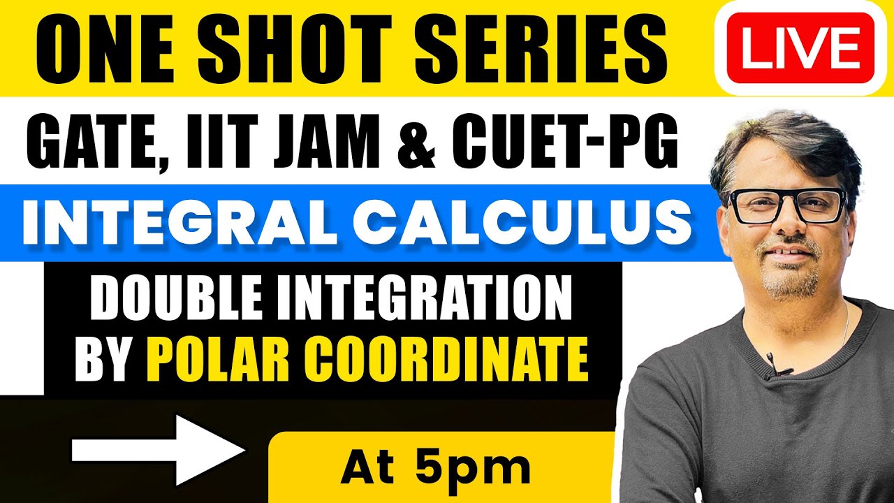 Integral Calculus | Double integration by Polar Coordinate | One Shot for GATE, IIT JAM & CUET - PG