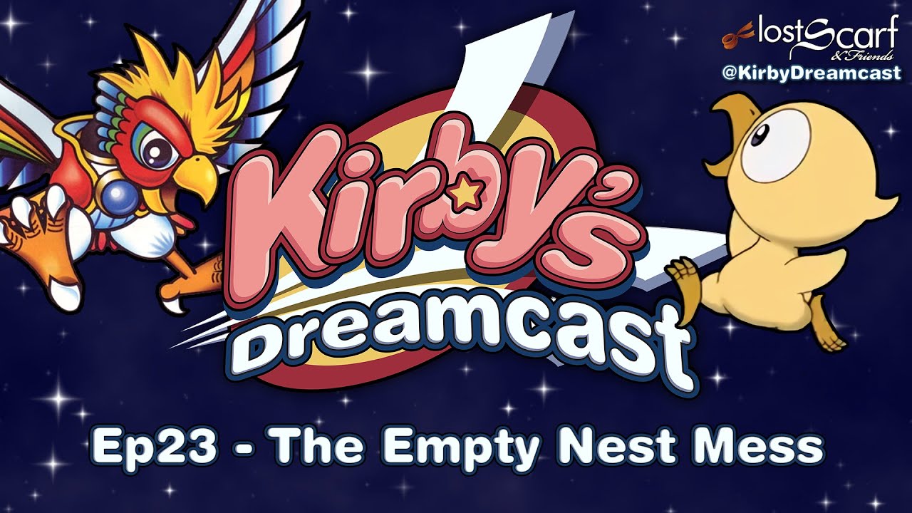 Kirby's Dreamcast - Ep23 The Empty Nest Mess