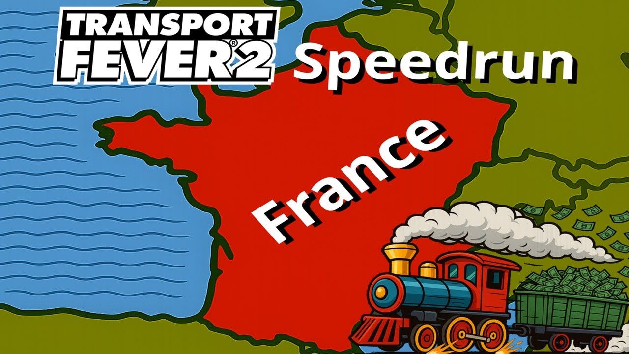 France | Speedrun $100,000,000! | Transport Fever 2