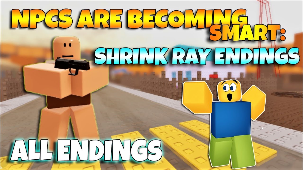 ROBLOX NPCs are becoming smart: SHRINK RAY ENDINGS - ALL Endings!
